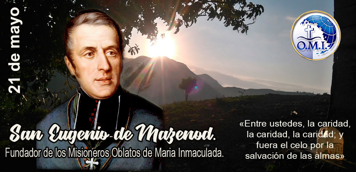 21 de mayo día de San Eugenio de Mazenod.