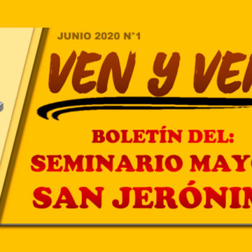 El Seminario Mayor San Jerónimo Presenta el Boletín Informativo: “Ven y Veras”