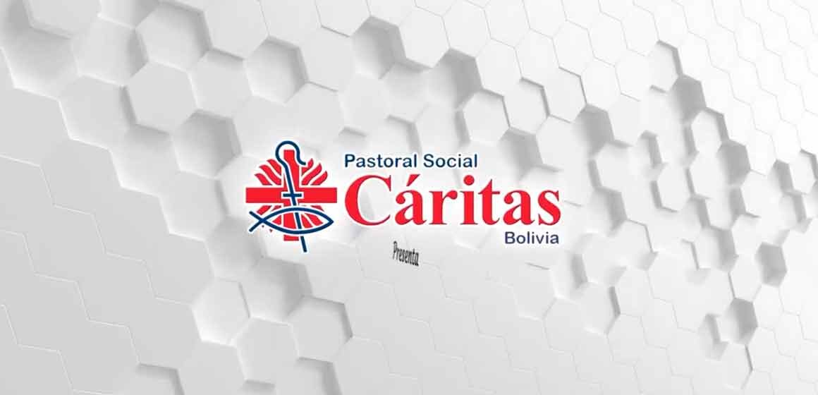 Cáritas Bolivia: Tiempo de recuperación, tiempo de solidaridad.